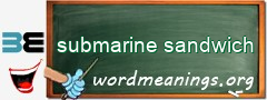 WordMeaning blackboard for submarine sandwich